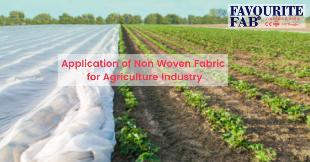 Application of Non Woven Fabric for Agriculture Industry
