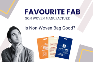 Is non-woven bag good?