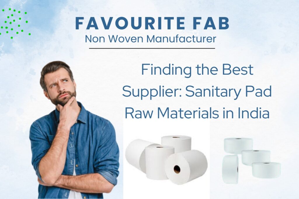 Top Sanitary pad raw Material supplier in India Favourite Fab